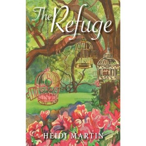 The Refuge - by  Heidi Martin (Paperback) - 1 of 1