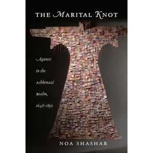 The Marital Knot - (Brandeis Gender, Culture, Religion, and Law) by  Noa Shashar (Paperback) - 1 of 1