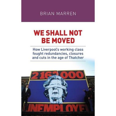 We shall not be moved - by  Brian Marren (Paperback)
