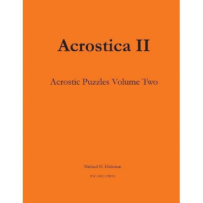 Acrostica II - by  Michael H Dickman (Paperback)