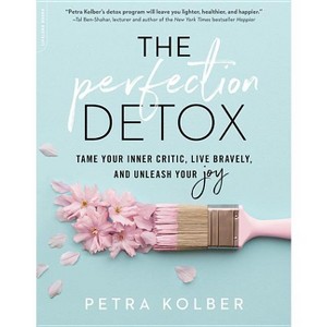 The Perfection Detox - by  Petra Kolber (Paperback) - 1 of 1