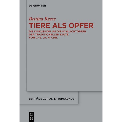 Tiere ALS Opfer - (Beiträge Zur Altertumskunde) by  Bettina Reese (Hardcover)