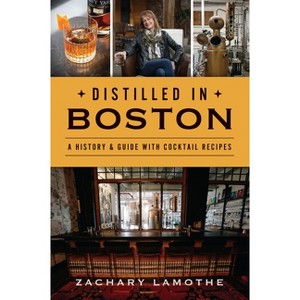 Distilled in Boston - (American Palate) by  Zachary Lamothe (Paperback) - 1 of 1