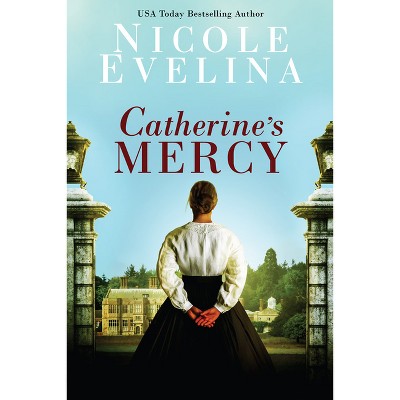 Catherine's Mercy - by  Nicole Evelina (Paperback)