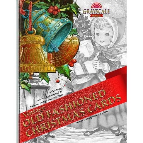 Download Vintage Old Fashioned Christmas Cards Vintage Coloring Book For Adults A Christmas Coloring Book Inspired By Authentic Vintage Christmas Cards Target