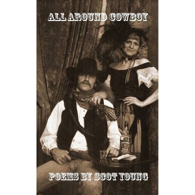 All Around Cowboy - by  Scot Young (Paperback)