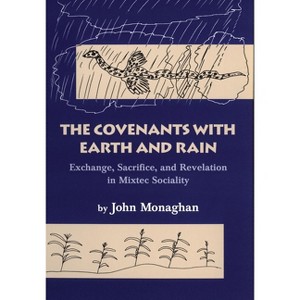 Convenants with Earth and Rain - by  John Monaghan (Paperback) - 1 of 1