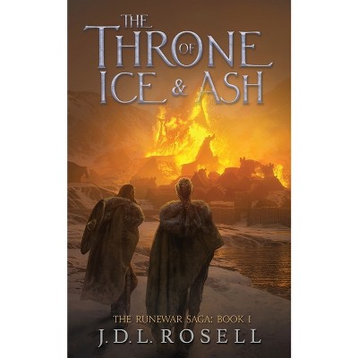The Throne of Ice and Ash (The Runewar Saga #1) - by  J D L Rosell (Paperback)