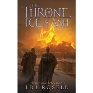 The Throne of Ice and Ash (The Runewar Saga #1) - by  J D L Rosell (Paperback) - 1 of 1