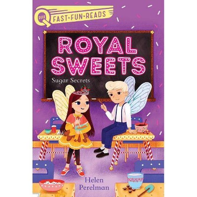 Royal Sweets: Sugar Secrets - (Quix) by  Helen Perelman (Hardcover)