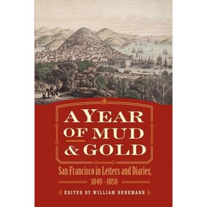 A Year of Mud and Gold - by  William Benemann (Paperback) - 1 of 1