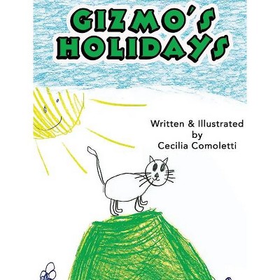 Gizmo's Holidays - by  Cecilia Comoletti (Hardcover)