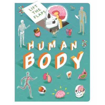 Lift the Flaps: Human Body - by  Igloobooks (Board Book)