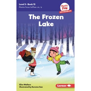 The Frozen Lake - (Phonics Fun Decodables -- Level 3) by  Elise Wallace (Paperback) - 1 of 1