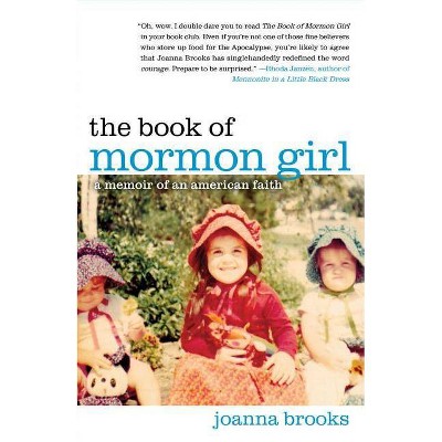 The Book of Mormon Girl - by  Joanna Brooks (Paperback)