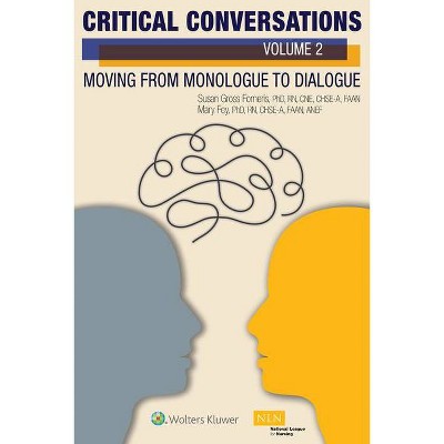 Critical Conversations (Volume 2): Moving from Monologue to Dialogue - by  Forneris Susan Gross & Susan Gross Forneris & Mary Kohl Fey (Paperback)