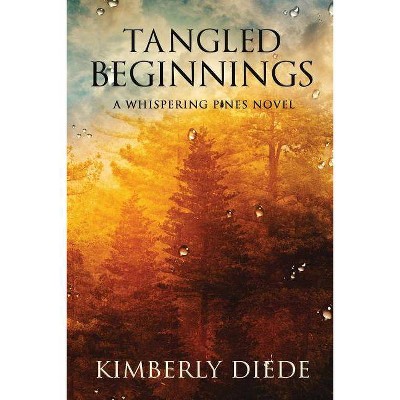 Tangled Beginnings - (Celia's Gifts) by  Kimberly Diede (Paperback)