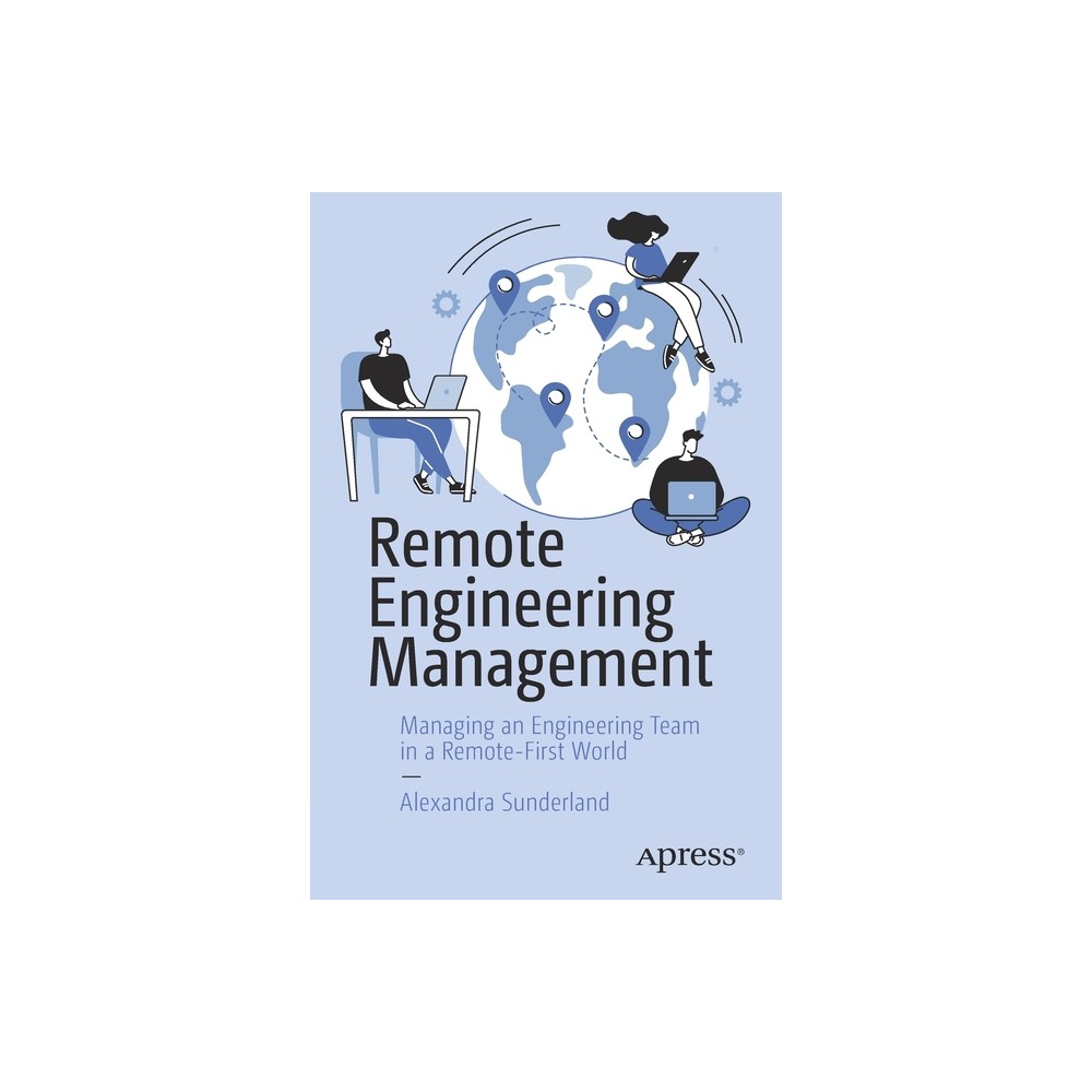 Remote Engineering Management - by Alexandra Sunderland (Paperback)