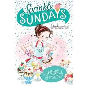 A Sprinkle of Friendship - (Sprinkle Sundays) by  Coco Simon (Hardcover) - 1 of 1