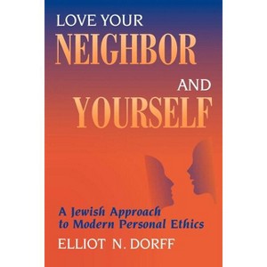 Love Your Neighbor and Yourself - by  Elliot N Dorff (Paperback) - 1 of 1