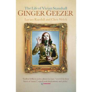 Ginger Geezer - by  Lucian Randall & Chris Welch (Paperback)