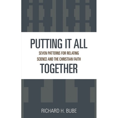 Putting It All Together - by  Richard H Bube (Paperback)
