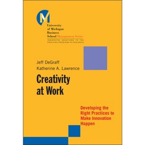 Creativity at Work - (J-B-Umbs) by  Jeff Degraff & Katherine A Lawrence (Hardcover) - 1 of 1