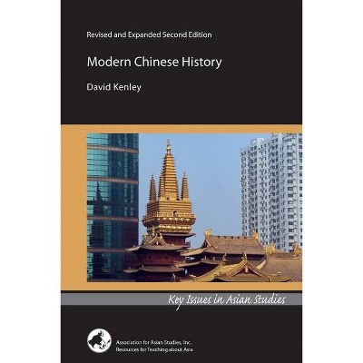 Modern Chinese History - (Key Issues in Asian Studies) by  David Kenley (Paperback)