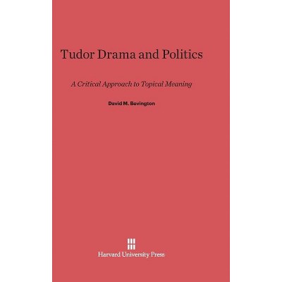 Tudor Drama And Politics By David M Bevington hardcover Target