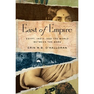 East of Empire - (Stanford British Histories) by Erin M B O'Halloran - 1 of 1