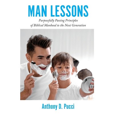 Man Lessons - by  Anthony D Pucci (Paperback)