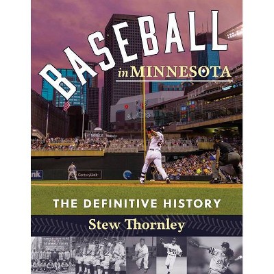 Baseball in Minnesota - by  Stew Thornley (Paperback)