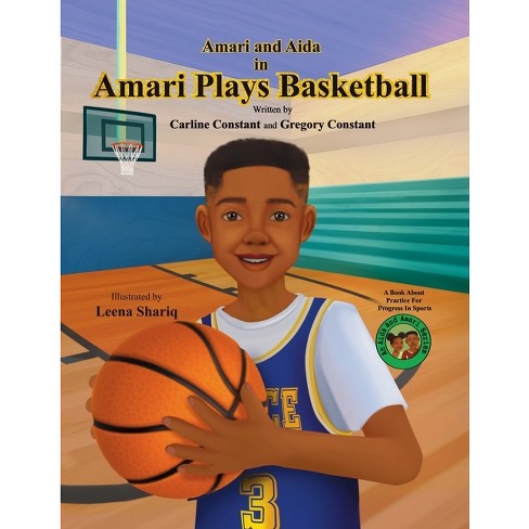 Amari Plays Basketball - (an Aida And Amari) By Carline Constant ...