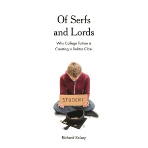 Of Serfs and Lords - by  Richard Kelsey (Paperback) - 1 of 1