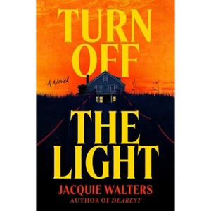 Turn Off the Light - by  Jacquie Walters (Hardcover) - 1 of 1