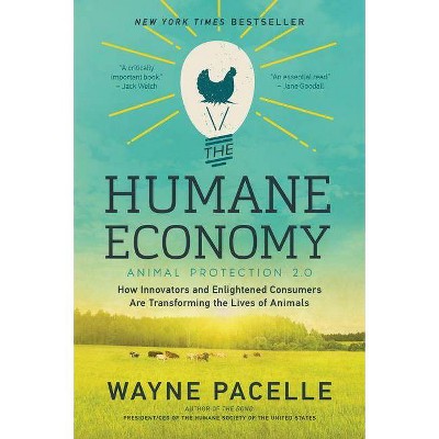 The Humane Economy - by  Wayne Pacelle (Paperback)