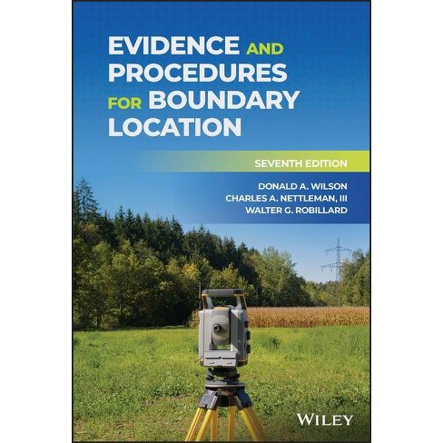 Evidence And Procedures For Boundary Location - 7th Edition By 