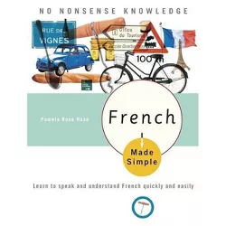 French Made Simple - by  Pamela Rose Haze (Paperback)