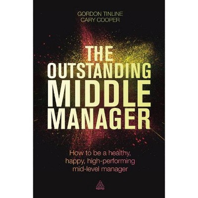 The Outstanding Middle Manager - by  Gordon Tinline & Cary Cooper (Paperback)