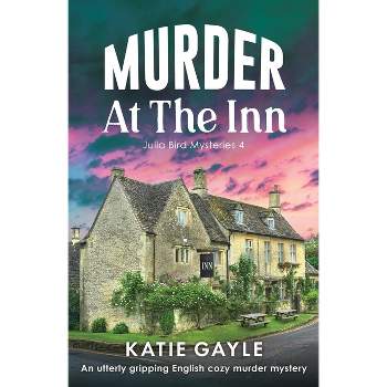 Murder at the Inn - (Julia Bird Mysteries) by  Katie Gayle (Paperback)