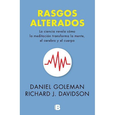 Rasgos Alterados / Altered Traits - (Archivo Tormentas) by  Daniel Goleman & Richard Davidson (Paperback)