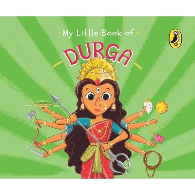 My Little Book of Durga - by  Penguin India Editorial Team (Board Book)