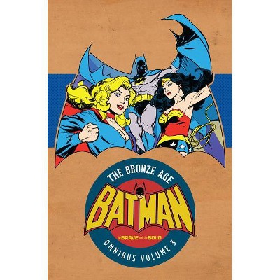 Batman: The Brave and the Bold - The Bronze Age Omnibus Vol. 3 - by  Mike W Barr (Hardcover)