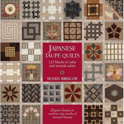 Japanese Taupe Quilts - by  Susan Briscoe (Paperback)