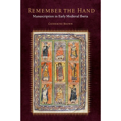 Remember the Hand - (Fordham Medieval Studies) by  Catherine Brown (Hardcover)