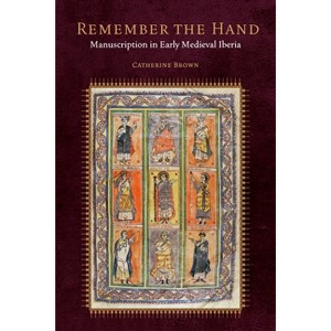 Remember the Hand - (Fordham Medieval Studies) by  Catherine Brown (Hardcover) - 1 of 1