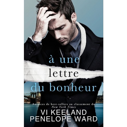 À Une Lettre Du Bonheur - By Vi Keeland & Penelope Ward (paperback) : Target