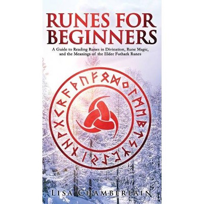 Runes for Beginners - by  Lisa Chamberlain (Hardcover)