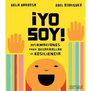 ¡Yo Soy!: Afirmaciones Para Desarrollar La Resiliencia - by  Bela Barbosa (Board Book) - 1 of 1