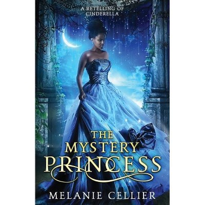 The Mystery Princess - (Return to the Four Kingdoms) by  Melanie Cellier (Paperback)